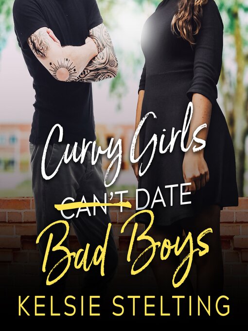 Title details for Curvy Girls Can't Date Bad Boys by Kelsie Stelting - Wait list